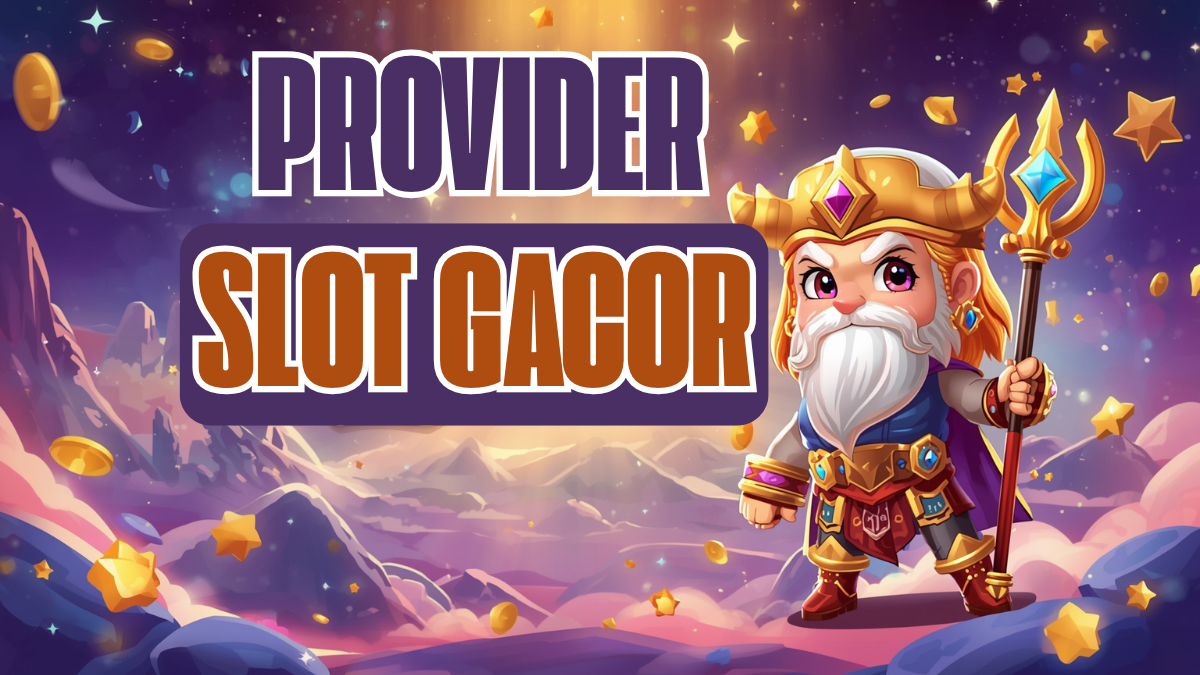 Provider Slot Gacor RTP Live Tertinggi Minggu Ini